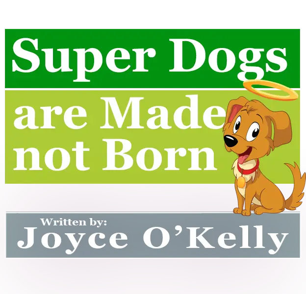 Super Dogs are Made not Born